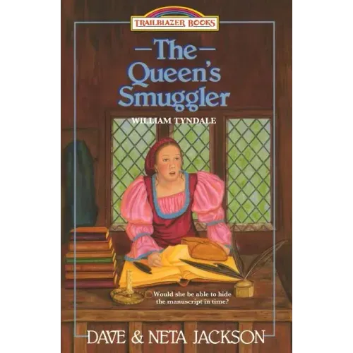 The Queen's Smuggler: Introducing William Tyndale