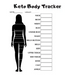 Keto Body Tracker: Weekly body measurement pages to help track your progress.