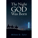The Night GOD Was Born