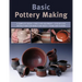 Basic Pottery Making: A Complete Guide