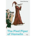 The Pied Piper of Hamelin (Complete Edition): Children's Classic - A Retold Fairy Tale by one of the Most Influential Victorian Poets and Playwrights
