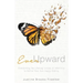Ever Upward: Overcoming the Lifelong Losses of Infertility to Define Your Own Happy Ending