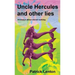 Uncle Hercules and other lies: 16 Essays about almost nothing