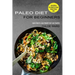 Paleo Diet for Beginners: Learn How to Lose Weight Fast and Healthy (Everything You Need to Know About Paleo Diet)