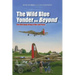 The Wild Blue Yonder and Beyond: The 95th Bomb Group in War and Peace