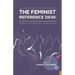 The Feminist Reference Desk: Concepts, Critiques, and Conversations