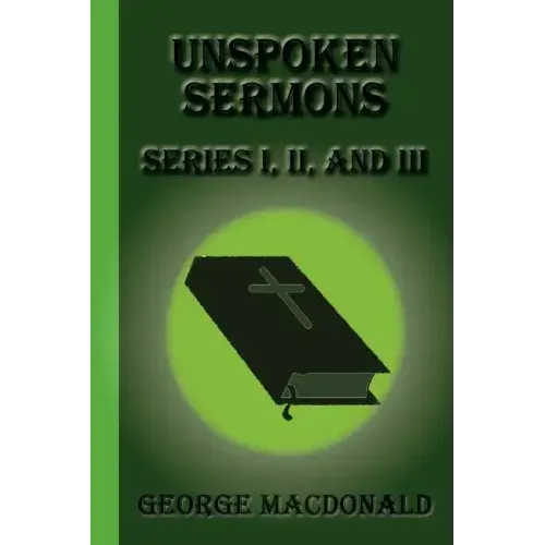 Unspoken Sermons: Series I, II, and III