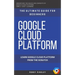 Google Cloud: GCP: Google Cloud Platform: Learn Google Cloud Platform from the Scratch: The Ultimate Guide for Beginners