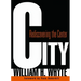 City: Rediscovering the Center