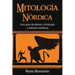 Mitología Nórdica: Una guía de dioses, mitología y folclore nórdicos