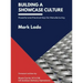 Building a Showcase Culture: Powerful and Practical Keys for Manufacturing