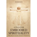 A Plea for Embodied Spirituality