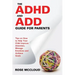 The ADHD and ADD Guide for Parents: Tips on How to Help Your Child Improve Attention, Manage Emotions and Achieve Goals