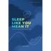 Sleep Like You Mean It