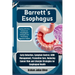 Barrett's Esophagus: Coping with Pre-Cancerous Esophageal Changes and Promoting Digestive Health: Early Detection, Symptom Control, GERD Ma