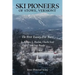 Ski Pioneers of Stowe, Vermont: The First Twenty-Five Years
