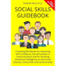Social Skills Guidebook: A training Workbook for improving self-confidence and self-esteem in communication and for boosting emotional intellig