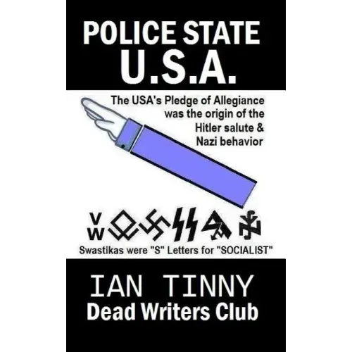 POLICE STATE USA -the Pledge of Allegiance was the origin of Hitler salutes + Nazi behavior, Swastikas were "S" letters for "SOCIALIST": Secrets of ho