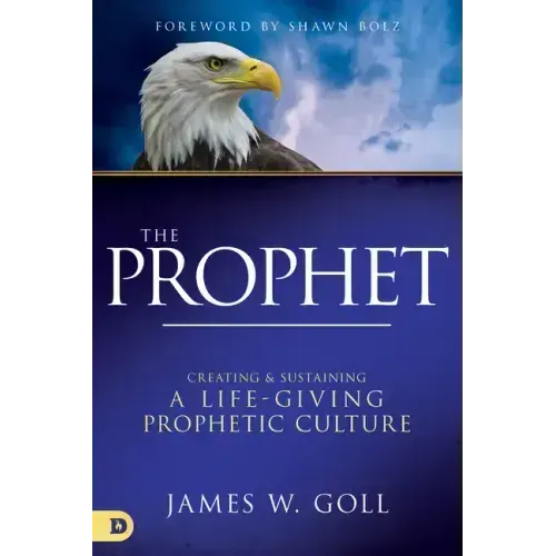 The Prophet: Creating and Sustaining a Life-Giving Prophetic Culture
