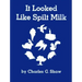 It Looked Like Spilt Milk