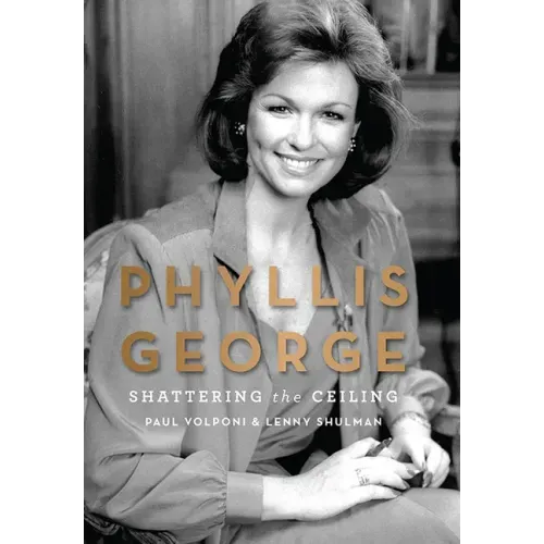 Phyllis George: Shattering the Ceiling