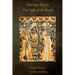 Ancient Egypt The Light of the World: A Work of Reclamation and Restitution in Twelve Books