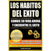 Los Habitos del Exito - Cambie su Vida Ahora y Encuentre el Exito: Usted Tiene La Llave Para Triunfar - Descubra Todo Su Potencial y Como Superar Todo