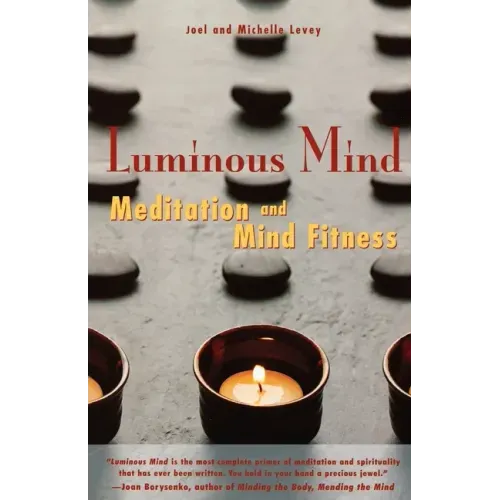 Luminous Mind: Meditation and Mind Fitness