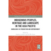 Indigenous Peoples, Heritage and Landscape in the Asia Pacific: Knowledge Co-Production and Empowerment