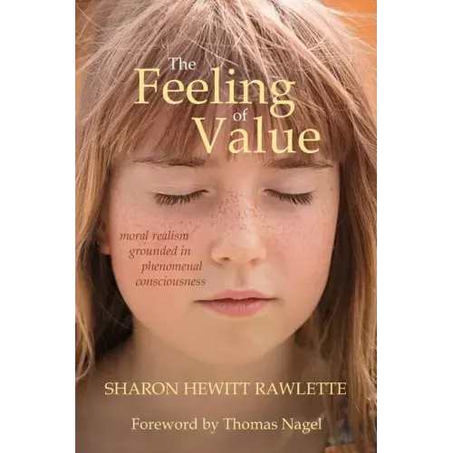 The Feeling of Value: Moral Realism Grounded in Phenomenal Consciousness