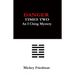 Danger Times Two: An I Ching Mystery