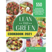 Lean and Green Cookbook 2021: 550-Day Tasty and Healthy Recipes to Help You Keep Healthy and Lose Weight. With 4, 2 & 1 and 5 &1 Meal Plan