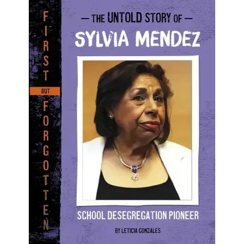 The Untold Story of Sylvia Mendez: School Desegregation Pioneer