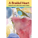 A Braided Heart: Essays on Writing and Form