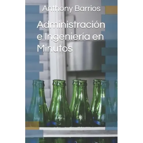 Administración e Ingeniería en Minutos