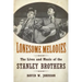 Lonesome Melodies: The Lives and Music of the Stanley Brothers