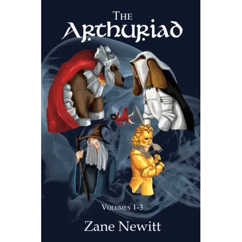 The Arthuriad Volumes 1-3