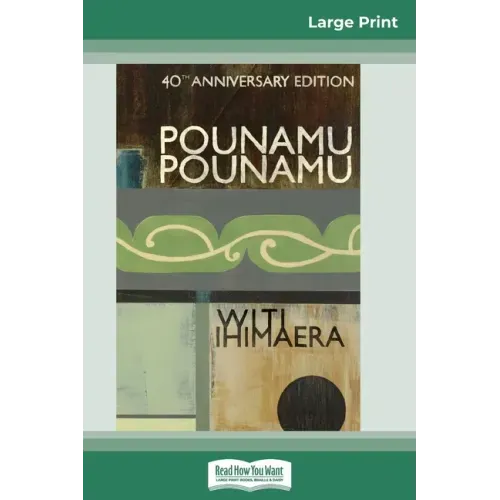 Pounamu Pounamu: 40th Anniversary Edition (16pt Large Print Edition)