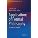 Applications of Formal Philosophy: The Road Less Travelled