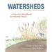 Watersheds: A Practical Handbook for Healthy Water