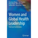 Women and Global Health Leadership: Power and Transformation
