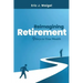 Reimagining Retirement: 9 Keys to True Wealth