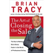 The Art of Closing the Sale: The Key to Making More Money Faster in the World of Professional Selling