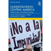 Understanding Central America: Global Forces and Political Change