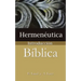 Hermeneutica: Introduccion Biblica = Heremneutics
