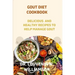 Gout Diet Cookbook: Delicious and Healthy Recipes for Managing Gout.
