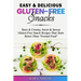 Easy & Delicious Gluten-Free Snacks: Tasty & Creamy, Sweet & Savory Gluten-Free Snack Recipes That Taste Better Than "Normal Food"