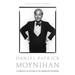 Daniel Patrick Moynihan: A Portrait in Letters of an American Visionary