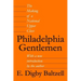 Philadelphia Gentlemen: The Making of a National Upper Class