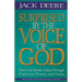 The Surprised by the Voice of God: How God Speaks Today Through Prophecies, Dreams, and Visions (Revised) (Revised)
